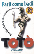 Q1 - PARLI COME BADI - Toto - ed. Rizzoli 1999