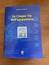Emilio Minelli - Le Cinque Vie Dell’agopuntura - Gemma Editco - Febbraio 2000
