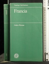 GUIDA D'EUROPA. FRANCIA. AA.VV. Touring Club Italiano.