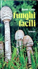 Funghi Facili. Bruno Cetto
