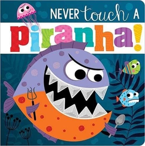 Never touch piranha - touch, by