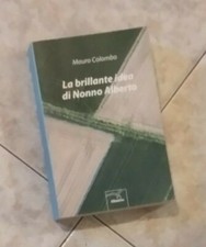 MAURO COLOMBO - LA BRILLANTE IDEA DI NONNO ALBERTO,2014 ALBATROS EDITORE