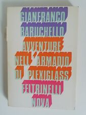 GIANFRANCO BARUCHELLO AVVENTURE NELL'ARMADIO DI PLEXIGLASS - FELTRINELLI NOVA