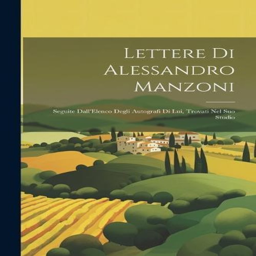 Lettere alessandro manzoni - lettere,