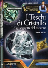 I teschi di cristallo e gli oggetti del mistero. . Irene Bellini. 2010. .
