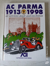 AC  PARMA 1913-1998 Al servizio degli automobilisti 1° ediz.1998- ACI