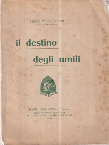 Destino degli umili melzi - il,