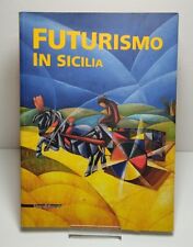 FUTURISMO IN SICILIA - Silvana Editoriale (2005) - OTTIMO