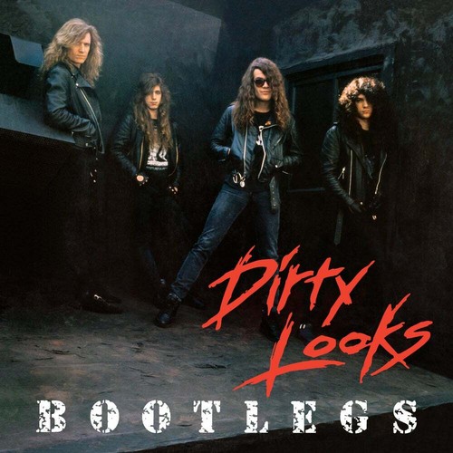 Dirty looks bootlegs - dirty,