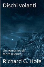 Dischi Volanti by Richard G