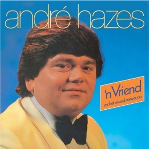 Andre hazes vriend - -, 'n