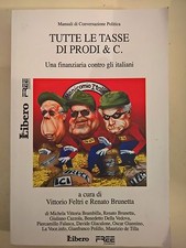 FELTRI / BRUNETTA - TUTTE LE TASSE DI PRODI & C. - MANUALI POLITICA LIBERO 2006
