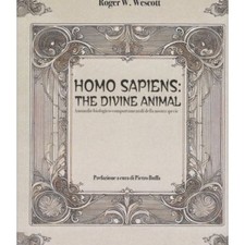 LIBRO HOMO SAPIENS: THE DIVINE ANIMAL - ROGER W. WESCOTT