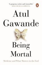 Being Mortal: Medicine and