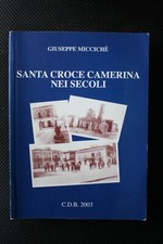 SANTA CROCE CAMERINA NEI SECOLI.  G. MICCICHE'. C.D.B. 2003