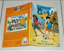 Luigi Garlando GOL E ORA TUTTI IN BRASILE - Il Battello a Vapore 2006 Turconi