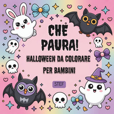 CHE PAURA! Halloween Da Colorare per Bambini.: 28 Disegni Facili E Divertenti – 