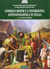Andreas Hofer e l'insorgenza antinapoleonica in Italia - [Il Cerchio]