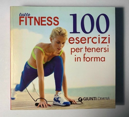 Tutto fitness 100 - tutto, esercizi