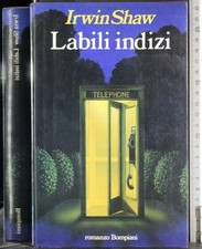 LABILI INDIZI. IRWIN SHAW. BOMPIANI. 1ED.