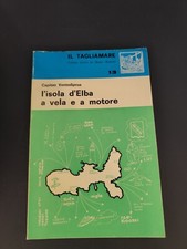 LIBRO L'ISOLA D'ELBA A VELA E A MOTORE CAPITAN VENTODIPRUA TAGLIAMARE 13