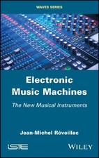 Electronic Music Machines – The New Musical Instruments Reveillac Hardback