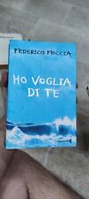 Federico Moccia Ho voglia di te Feltrinelli 1° edizione 2006 libro lettura