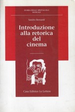 Bernardi, Sandr..INTRODUZIONE ALLA RETORICA DEL CINEMA