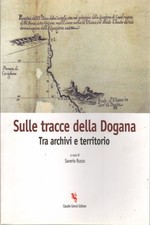Sulle tracce della Dogana -