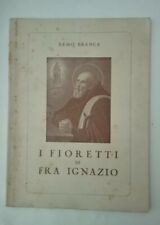 I Fioretti di FRA IGNAZIO - di Remo Branca 1951