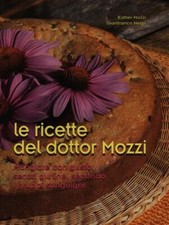 LE RICETTE DEL DOTTOR MOZZI MOZZI ESTHER- NEGRI GIANFRANCO  2012  BROSSURA