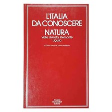 AA.VV. - L'ITALIA DA CONOSCERE - NATURA - VALLE D'AOSTA PIEMONTE LIGURIA