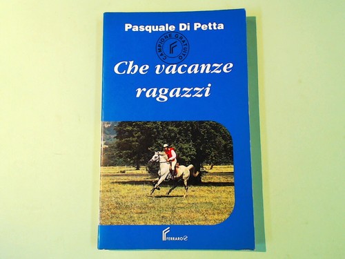 Che vacanze ragazzi petta - ragazzi, di