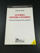Guerra contro l'Europa - Romolo Gobbi - I quaderni di storia verità 6 Ed. Europa