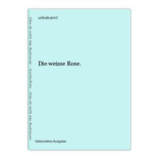 La rosa bianca. sconosciuto: