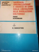IDEOLOGIA ORGANIZZAZIONE E SOCIETÀ IN CINA DALLA LIBERAZIONE ALLA RIV. CULTURALE