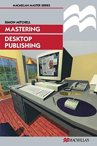 Mastering desktop publishing - mastering,