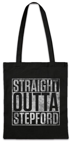 Straight outta stepford borsa - straight,