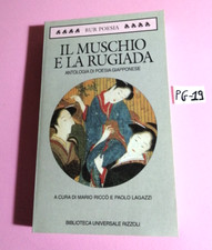 LIBRO IL MUSCHIO E LA RUGIADA(ANTOLOGIA DI POESIA GIAPPONESE)-ED.BUR POESIA 1996
