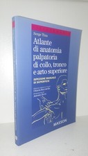 Tixa ATLANTE DI ANATOMIA PALPATORIA DI COLLO TRONCO E ARTO SUPERIORE Masson 2003