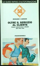 OLTRE IL SERVIZIO AL CLIENTE. COME CONSERVARE I CLIENTI PER UNA VITA