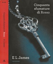 Cinquanta sfumature di rosso. . E. L. James. 2012. .