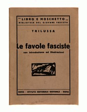EBOND Le favole fasciste Trilussa Istituto Editoriale Giovanile Libro LI040737