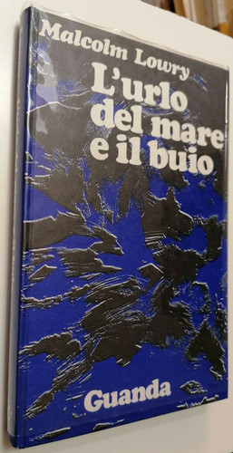 Malcolm lowry urlo - del, mare