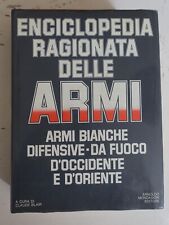 Enciclopedia ragionata della armi. Armi bianche, difensive-da fuoco (1)