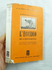libro militare ww2 Grecia  R. FORMATO L'ECCIDIO DI CEFALONIA 1° EDIZIONE 1946