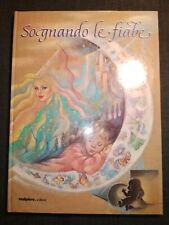 SOGNANDO LE FIABE ILLUSTRATO SERENELLA DEL VITA MALIPIERO COLLANA FATA MORGANA