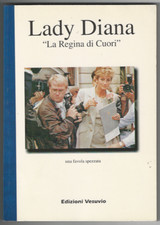 Aut. sconosciuto Lady Diana La Regina di Cuori, Edizioni Vesuvio, 1997, 128 pagg