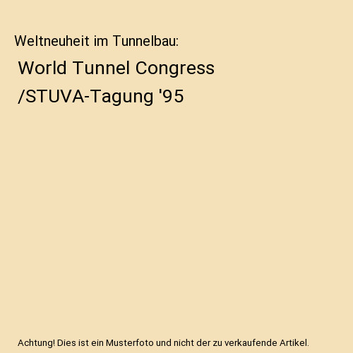 Weltneuheit tunnelbau - weltneuheit,