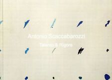 Antonio Scaccabarozzi. Talento & Rigore. Catalogo di mostra, 2009